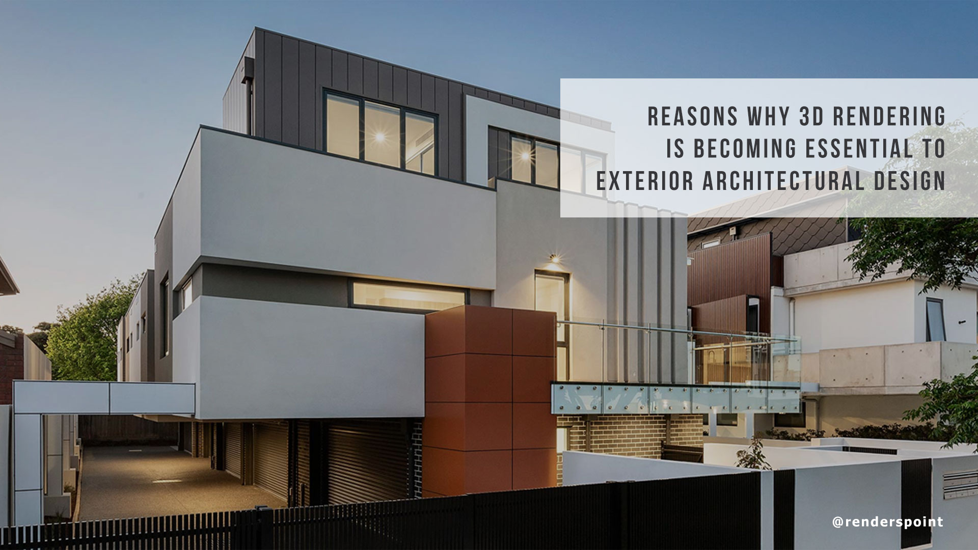 Reasons why 3D Rendering is Becoming Essential to Exterior Architectural Design