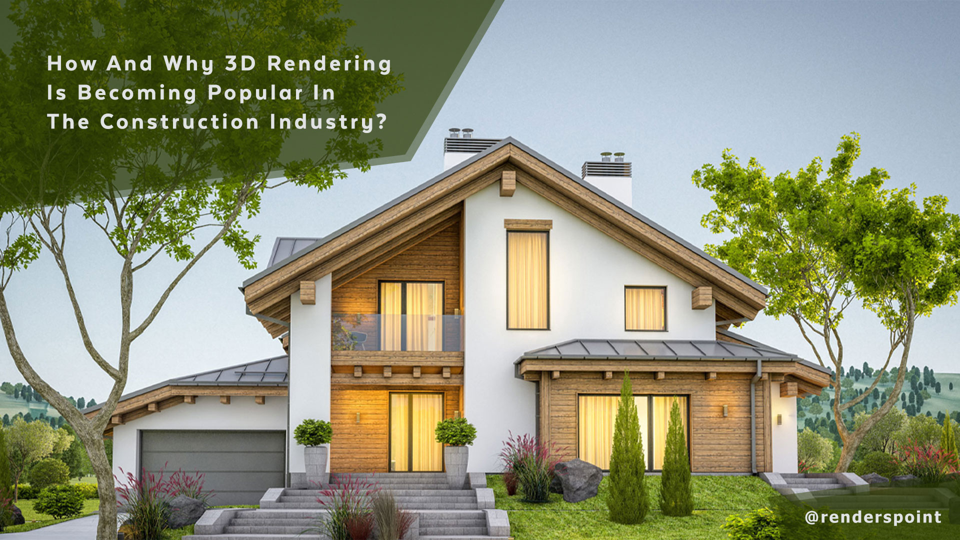 How and why 3D Rendering is becoming popular in the construction industry?