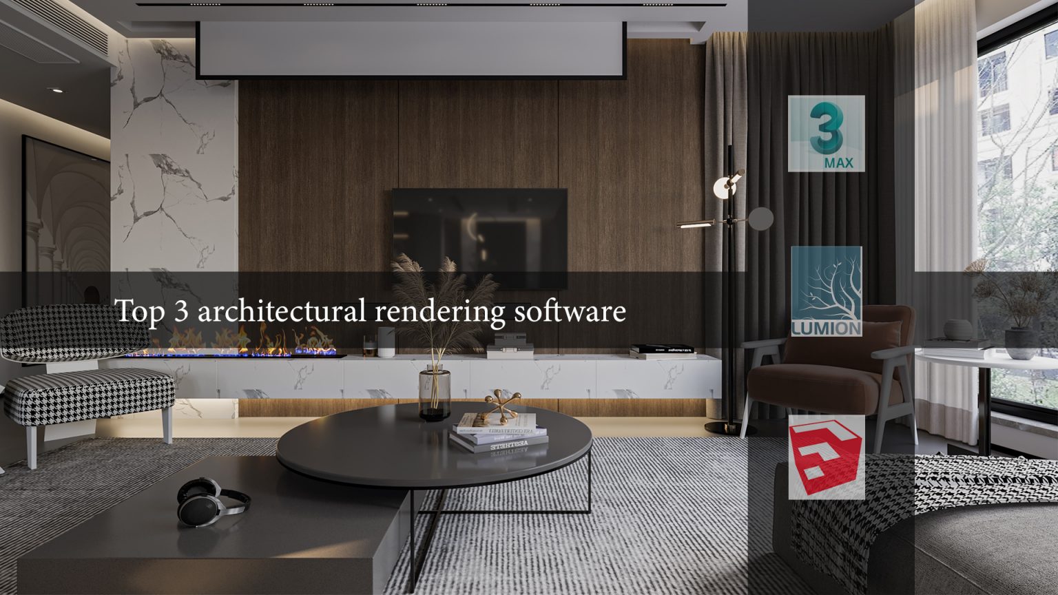 Top 3 Architectural Rendering Software By The Best Render Artists